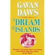 A Dream of Islands: Voyages of Self Discovery in the South Seas by Gavan Daws