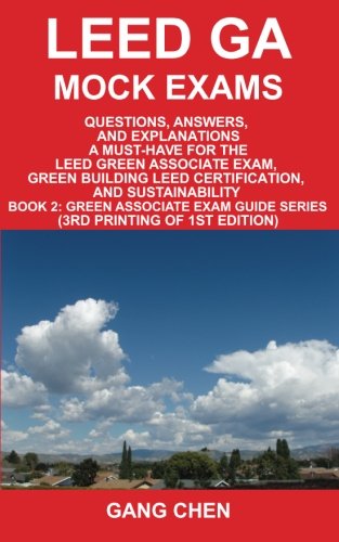 cheap LEED GA Mock Exams: Questions, Answers, and Explanations: A Must-Have for the LEED Green Associate Exam, Green Building LEED Certification, and Sustainability