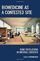 Biomedicine as a Contested Site: Some Revelations in Imperical Contexts