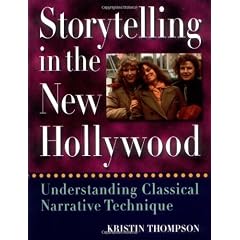Storytelling in the New Hollywood: Understanding Classical Narrative Technique