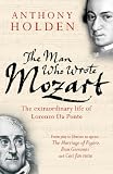 The Man Who Wrote Mozart: The Extraordinary Life of Lorenzo Da Ponte