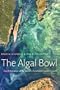 The Algal Bowl: Overfertilization of the World's Freshwaters and Estuaries