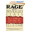 The Rage of a Privileged Class: Why Are Middle-Class Blacks Angry? Why Should America Care?