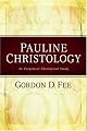 Pauline Christology: An Exegetical-Theological Study
