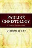 Pauline Christology: An Exegetical-Theological Study