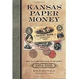 Kansas Paper Money: An Illustrated History, 1854-1935