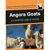 Angora Goats: A Country Girl's Guide (Country Girl's Guides)