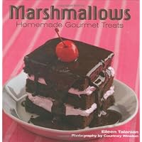 Marshmallows: Homemade Gourmet Treats