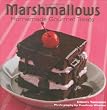 Marshmallows: Homemade Gourmet Treats