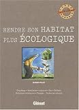 Rendre son habitat plus �cologique