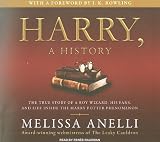 Harry, a History: The True Story of a Boy Wizard, His Fans, and Life Inside the Harry Potter Phenomenon