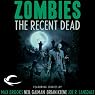 Zombies: The Recent Dead