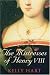 The Mistresses of Henry VIII