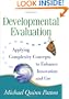 Developmental Evaluation: Applying Complexity Concepts to Enhance Innovation and Use