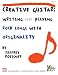 Creative Guitar: Writing and Playing Rock Songs With Originality