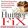 The Hunger Fix: The Three-Stage Detox and Recovery Plan for Overeating and Food Addiction