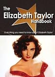 The Elizabeth Taylor Handbook - Everything you need to know about Elizabeth Taylor
