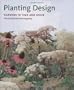 Planting Design: Gardens in Time and Space
