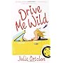 Drive Me Wild by Julie Ortolon