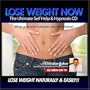 LOSE WEIGHT NOW - The Ultimate Self Help & Hypnosis CD