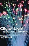City of Light: The Story of Fiber Optics (Sloan Technology Series)