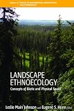 Landscape ethnoecology : concepts of biotic and physical space