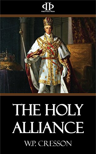 The Holy Alliance: The European Background of the Monroe Doctrine