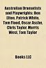 Australian Dramatists and Playwrights: Ben Elton, Patrick White, Tom Flood, Oscar Asche, Chris Taylor, Morris West, Tom Taylor