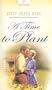 A Time to Plant (Montana Territory Series #1) (Heartsong Presents #736)