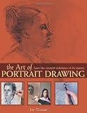 The Art of Portrait Drawing: Learn the Essential Techniques of the Masters