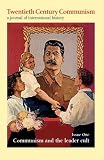 Communist Cults of Leadership (Twentieth Century Communism: a Journal of International History)