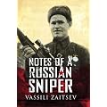 Notes of a Russian Sniper: Vassili Zaitsev and the Battle of Stalingrad