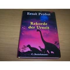 Rekorde der Urzeit ( Ab 12 J.)