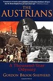 The Austrians: A Thousand-Year Odyssey