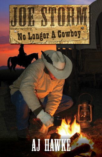 Joe Storm No Longer A Cowboy (Cedar Ridge Chronicles Book 2)