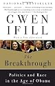 The Breakthrough: Politics and Race in the Age of Obama
