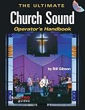 The Ultimate Church Sound Operator's Handbook (Hal Leonard Music Pro Guides)