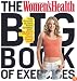 The Women's Health Big Book of Exercises: Four Weeks to a Leaner, Sexier, Healthier YOU!
