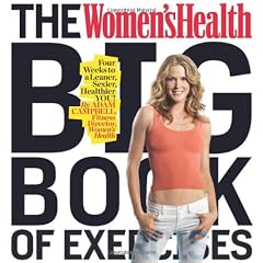 The Women's Health Big Book of Exercises: Four Weeks to a Leaner, Sexier, Healthier YOU!