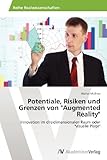 Potentiale, Risiken Und Grenzen Von "Augmented Reality"