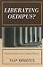 Liberating Oedipus?: Psychoanalysis as Critical Theory