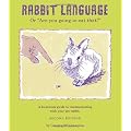 Rabbit Language or "Are You Going to Eat That?," Second Edition