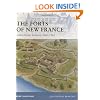The Forts of New France in Northeast America 1600-1763