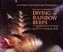 Diving the Rainbow Reefs: The Adventures of an Underwater Photographer