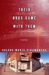 Their Dogs Came with Them: A Novel