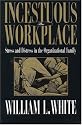 Incestuous Workplace: Stress and Distress in the Organizational Family
