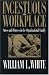 Incestuous Workplace: Stress and Distress in the Organizational Family