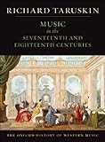 Music in the seventeenth and eighteenth centuries : by Richard Taruskin