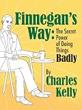 Finnegan's Way: The Secret Power of Doing Things Badly
