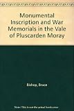 Monumental inscriptions and war memorials in the Vale of Pluscarden, Moray